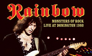 RAINBOWの「Monsters of Rock 1980」ライヴ・アルバムが遂にオフィシャルで登場！