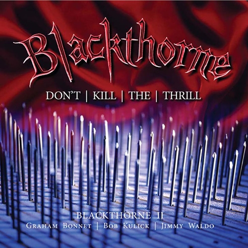 グラハム・ボネットのBLACKTHORNE、幻の2ndアルバム「Don't Kill